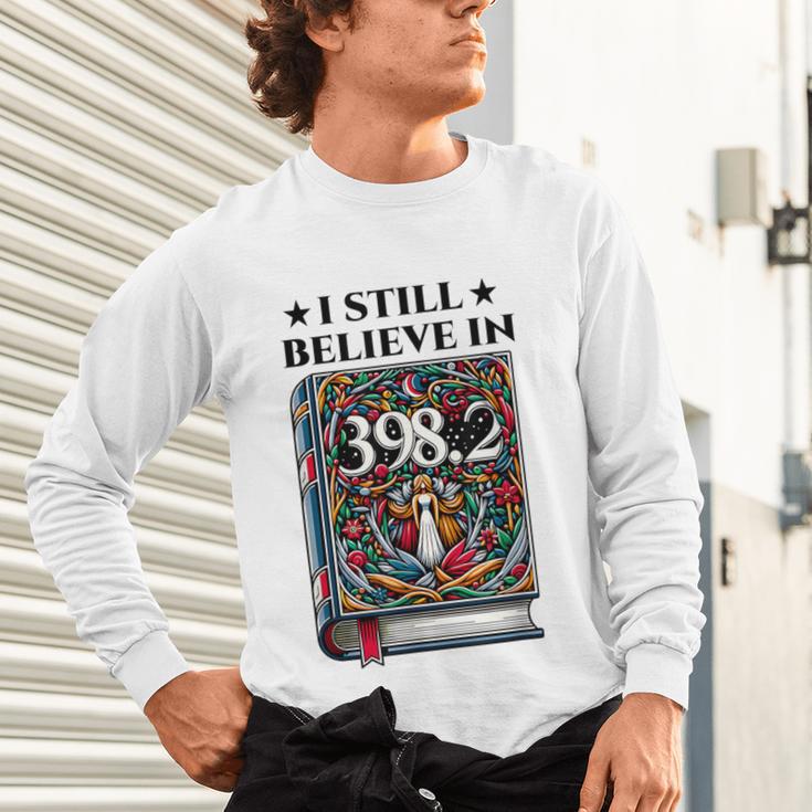 I Still Believe In 3982 Section Fairy Tale Book Lover Unisex Long Sleeve T-Shirt