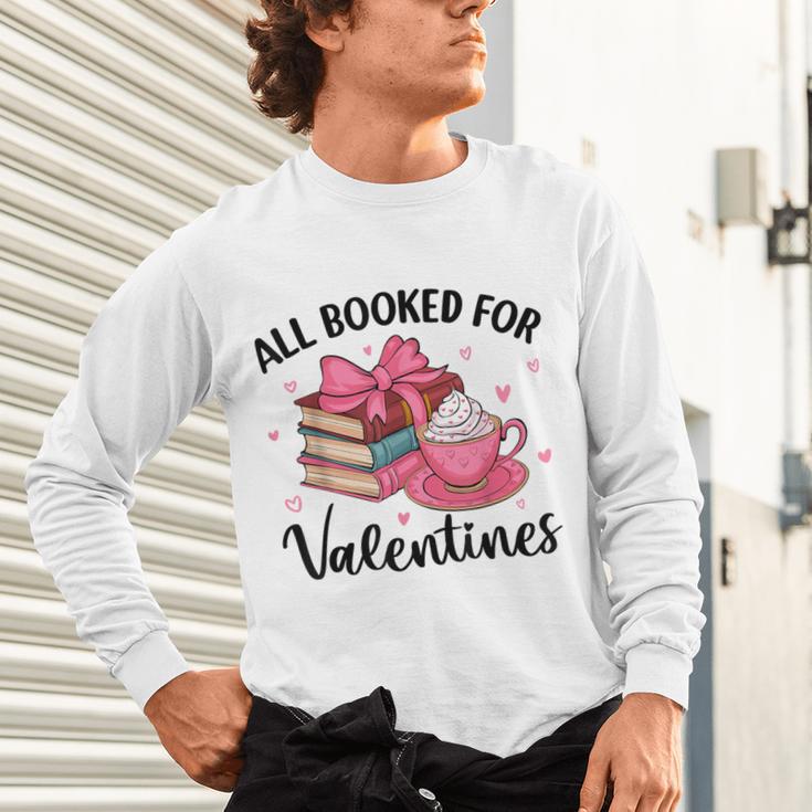 All Booked For Valentine Teacher Valentines Day Book Lover Unisex Long Sleeve T-Shirt