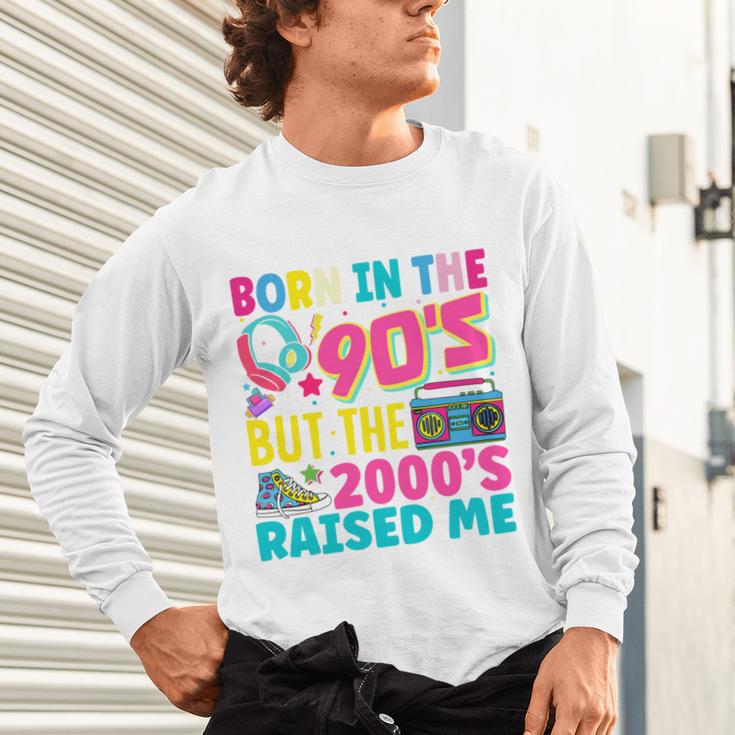 Born In The 90's But The 2000's Raised Me Y2K Nostalgia Unisex Long Sleeve T-Shirt Born In The 90's But The 2000's Raised Me Y2K Nostalgia Unisex Long Sleeve T-Shirt