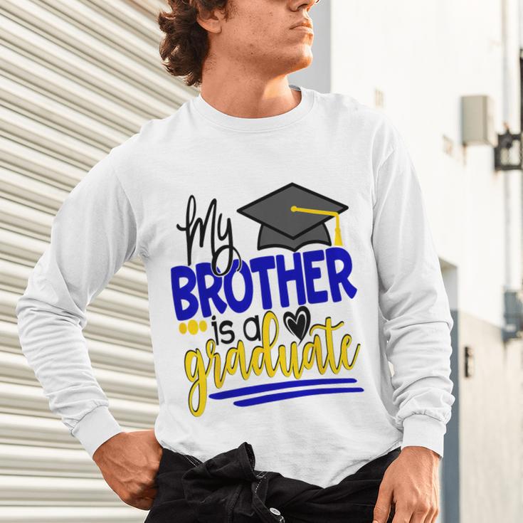 My Brother Is A Graduate Shirt Matching Family Graduation Unisex Long Sleeve T-Shirt