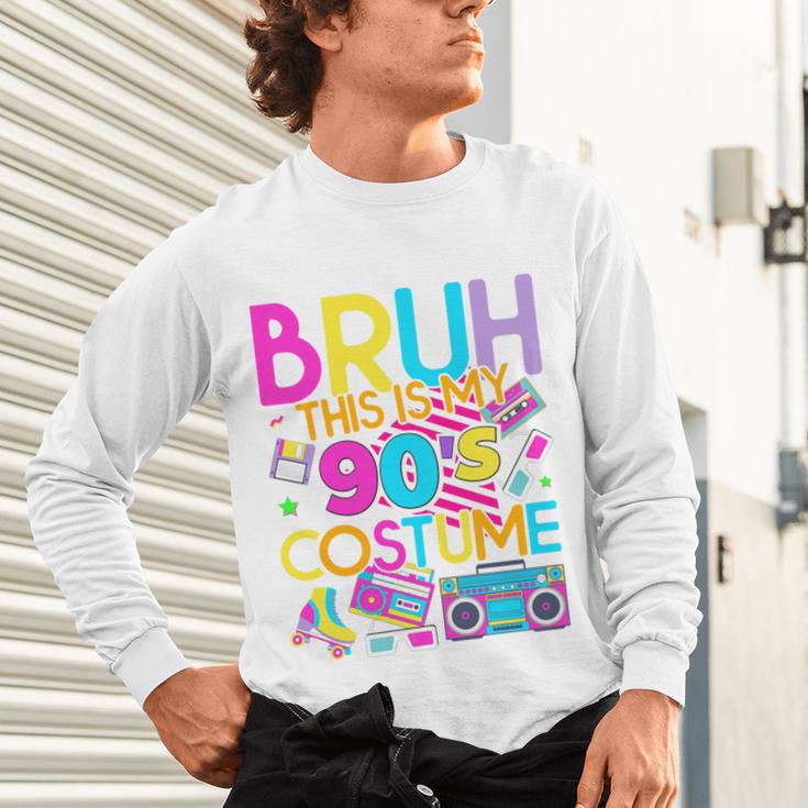 Bruh This Is My 90's Costume Nostalgia Mixtape 1990s Party Unisex Long Sleeve T-Shirt