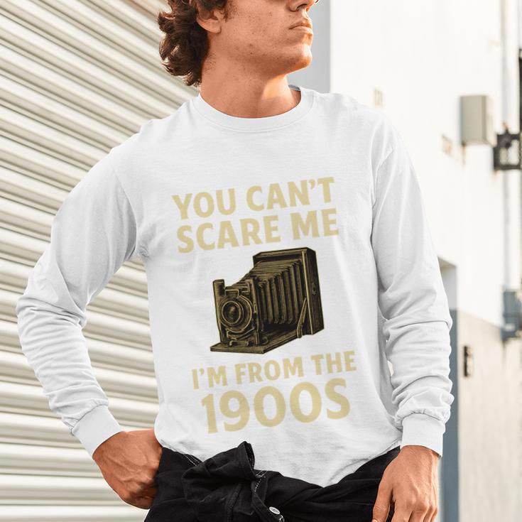 You Can't Scare Me I'm From The 1900s Vintage Camera Unisex Long Sleeve T-Shirt You Can't Scare Me I'm From The 1900s Vintage Camera Unisex Long Sleeve T-Shirt