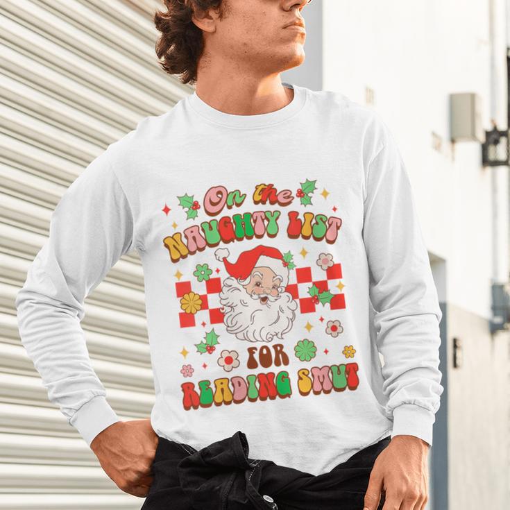 Christmas Smut Book On The Naughty List For Reading Smut Unisex Long Sleeve T-Shirt