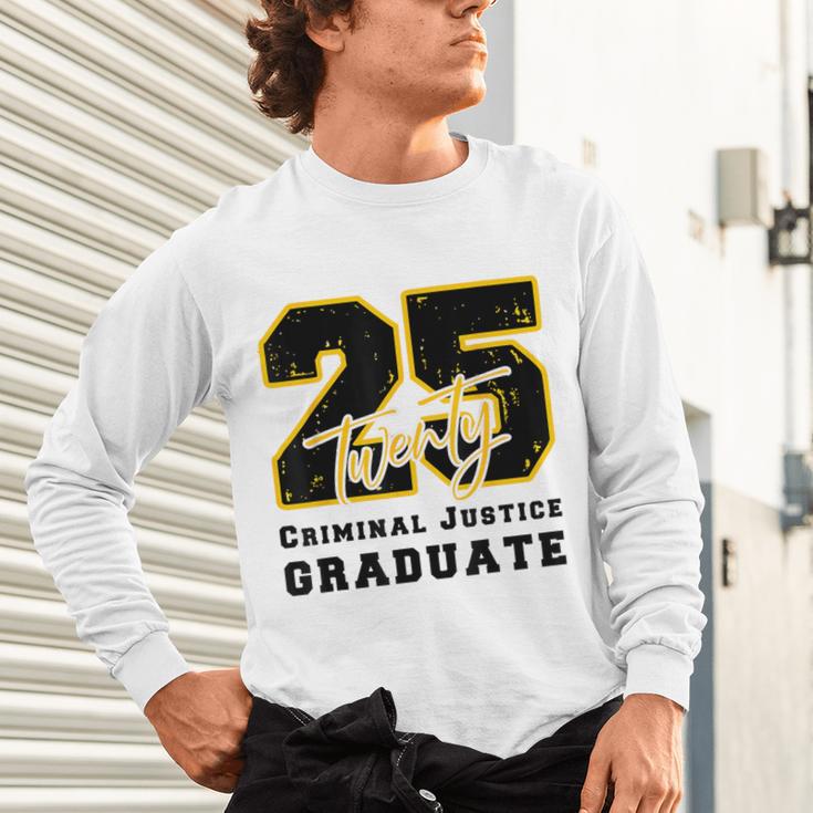 Criminal Justice Graduate Graduated Class Of 2025 Graduation Unisex Long Sleeve T-Shirt