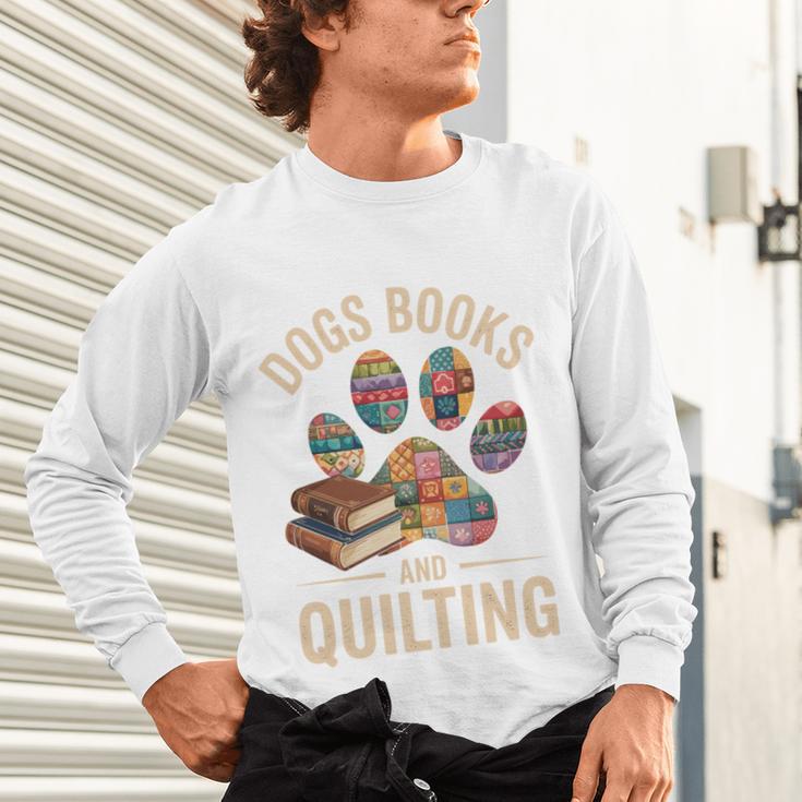 Dogs Books And Quilting Unisex Long Sleeve T-Shirt
