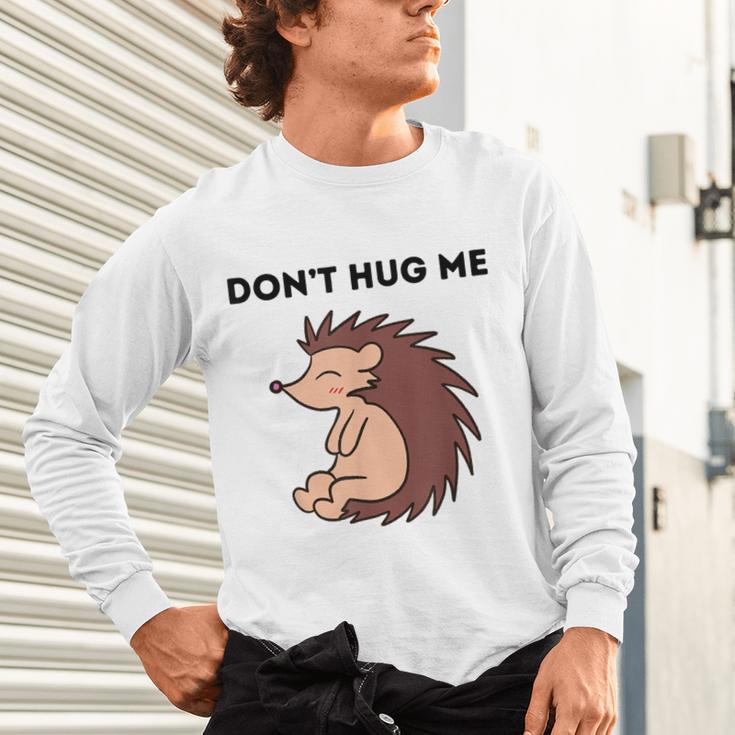 Don't Hug Me Porcupine Or Hedgehog Introvert Unisex Long Sleeve T-Shirt Don't Hug Me Porcupine Or Hedgehog Introvert Unisex Long Sleeve T-Shirt