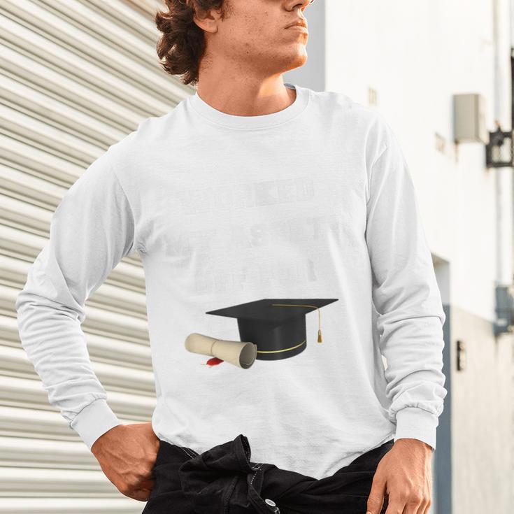 Finance Accounting Graduation Shirt Worked My Assets Off Unisex Long Sleeve T-Shirt