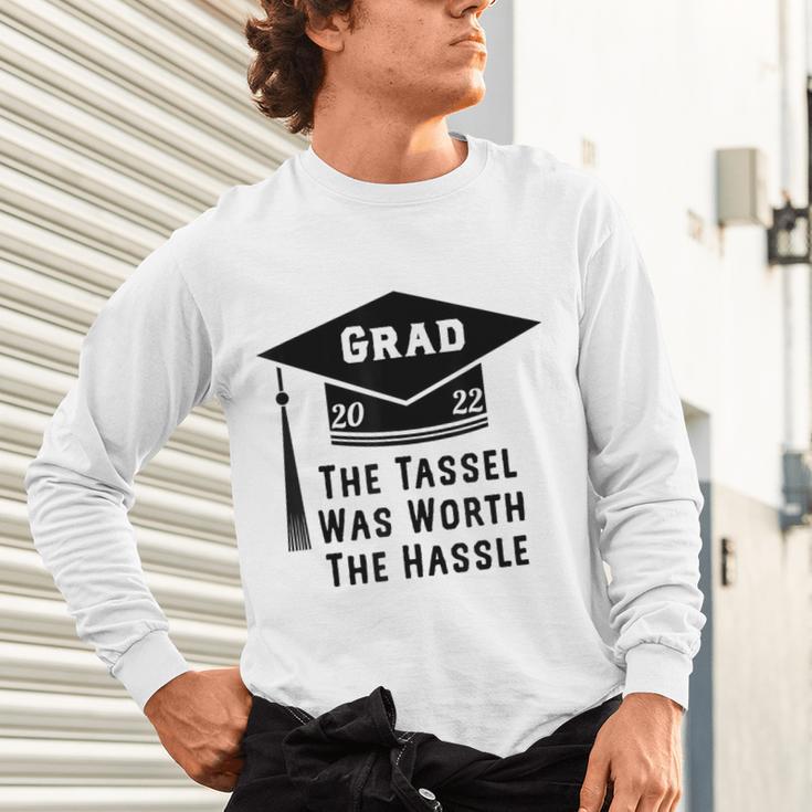 Grad 2022 Graduation Tassel Was Worth The Hassle Unisex Long Sleeve T-Shirt
