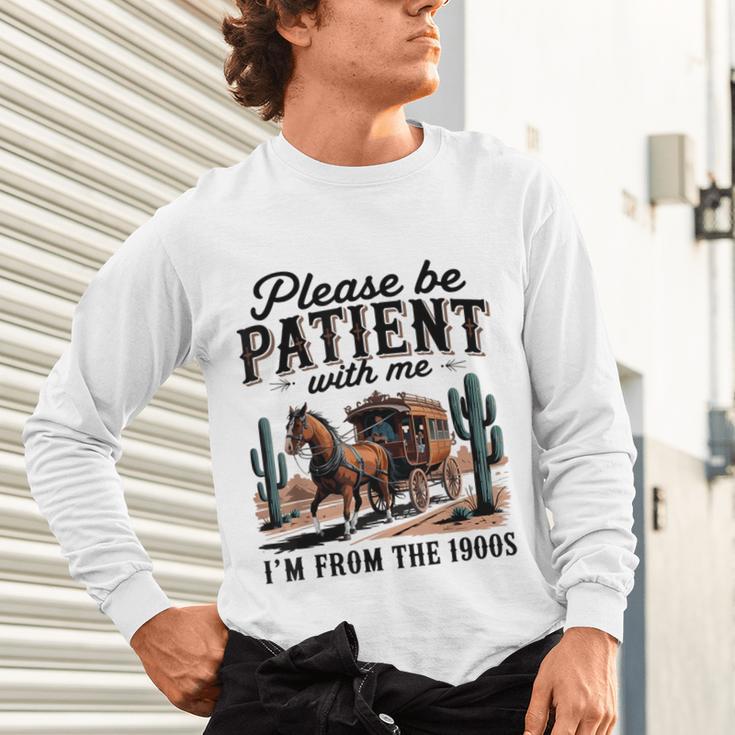 I'm From The 1900s Historical Humor Old Person Unisex Long Sleeve T-Shirt I'm From The 1900s Historical Humor Old Person Unisex Long Sleeve T-Shirt