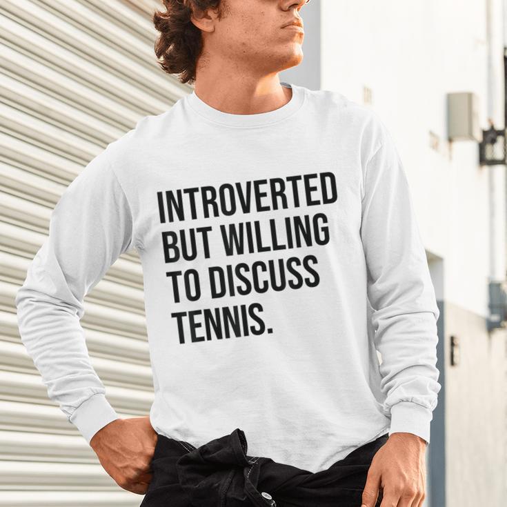 Introverted Tennis Player Tennis Introvert Unisex Long Sleeve T-Shirt Introverted Tennis Player Tennis Introvert Unisex Long Sleeve T-Shirt
