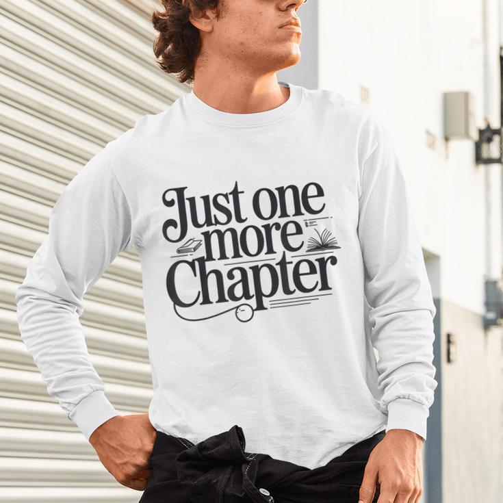 Just One More Chapter Book Lover Quote Reading Unisex Long Sleeve T-Shirt