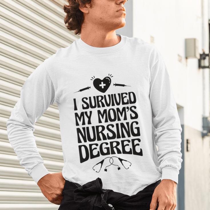 Kids I Survived My Mom's Nursing Degree Nursing School Graduation Unisex Long Sleeve T-Shirt