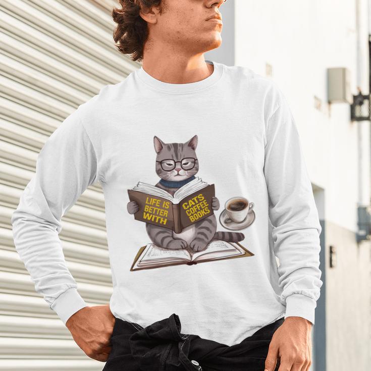 Life Is Better With Cats Coffee Books Cat Reading Book Unisex Long Sleeve T-Shirt