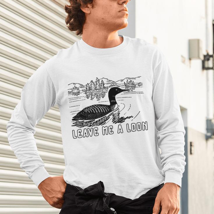Loon Bird Pun Leave Me A Loon Nature For Introverts Unisex Long Sleeve T-Shirt