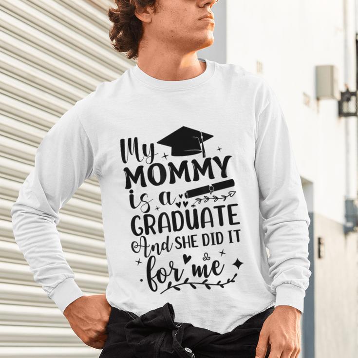My Mommy Did It And She Did It Graduation Tee For Daughter Unisex Long Sleeve T-Shirt