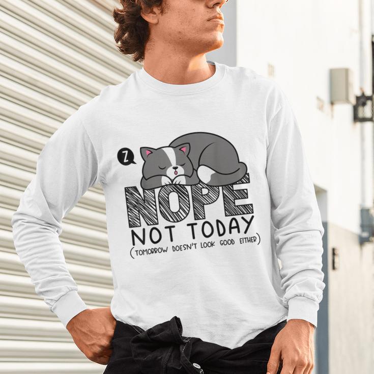 Nope Not Today Tomorrow's Not Looking Good Either Introverts Unisex Long Sleeve T-Shirt
