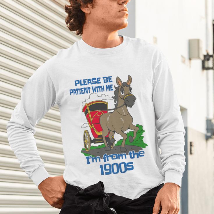 Patient With Me I'm From The 1900s Premium Unisex Long Sleeve T-Shirt