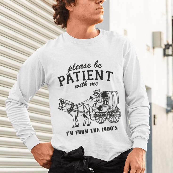 Please Be Patient I'm From The 1900s Raccoon Lover Unisex Long Sleeve T-Shirt Please Be Patient I'm From The 1900s Raccoon Lover Unisex Long Sleeve T-Shirt