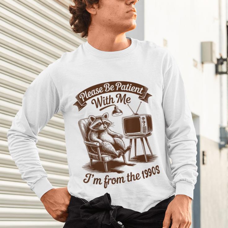 Please Be Patient With Me I'm From The 1900s Raccoon Vintage Unisex Long Sleeve T-Shirt