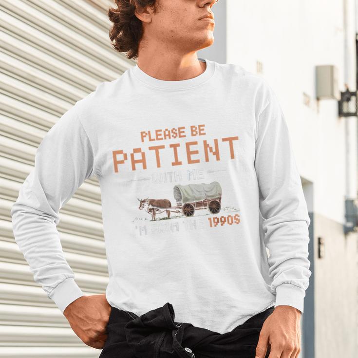 Please Be Patient With Me I'm From The 1900s Retro Trail Unisex Long Sleeve T-Shirt Please Be Patient With Me I'm From The 1900s Retro Trail Unisex Long Sleeve T-Shirt