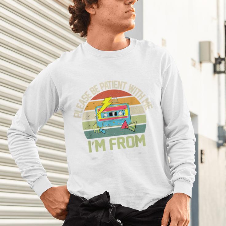 Please Be Patient With Me I'm From The 1900s Vintage Cassett Unisex Long Sleeve T-Shirt Please Be Patient With Me I'm From The 1900s Vintage Cassett Unisex Long Sleeve T-Shirt