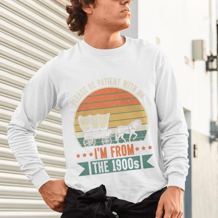 Please Be Patient With Me I'm From The 1900s Vintage Humor Premium Unisex Long Sleeve T-Shirt