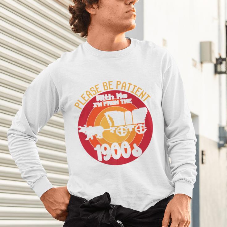 Please Be Patient With Me I'm From The 1900s Vintage Meme Premium Unisex Long Sleeve T-Shirt