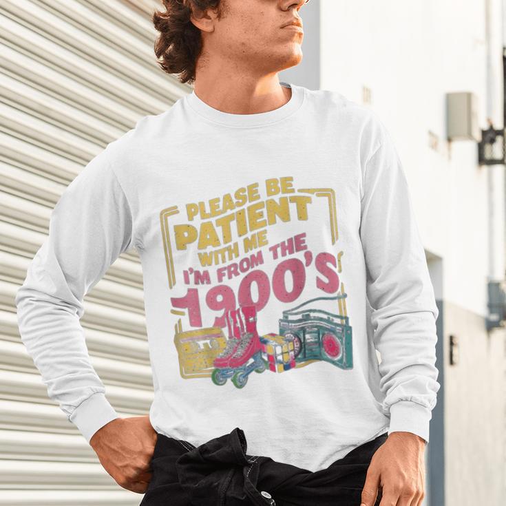 Please Be Patient With Me I'm From The 1900s Vintage Trendy Unisex Long Sleeve T-Shirt