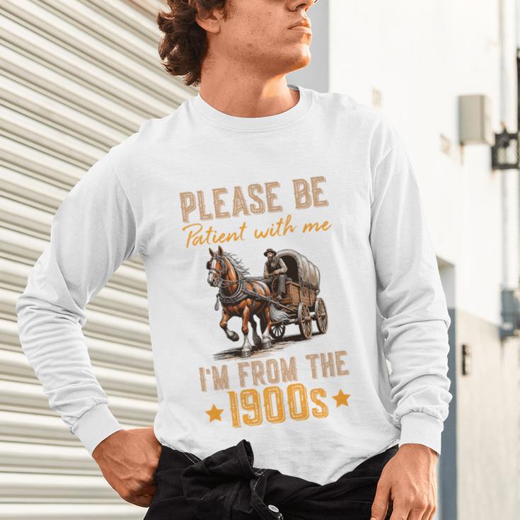 Please Be Patient With Mee I'm From The 1900s Premium Unisex Long Sleeve T-Shirt