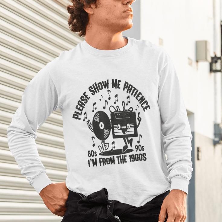 Please Show Me Patience I'm From The 1900s Vintage CASSETTE Unisex Long Sleeve T-Shirt Please Show Me Patience I'm From The 1900s Vintage CASSETTE Unisex Long Sleeve T-Shirt