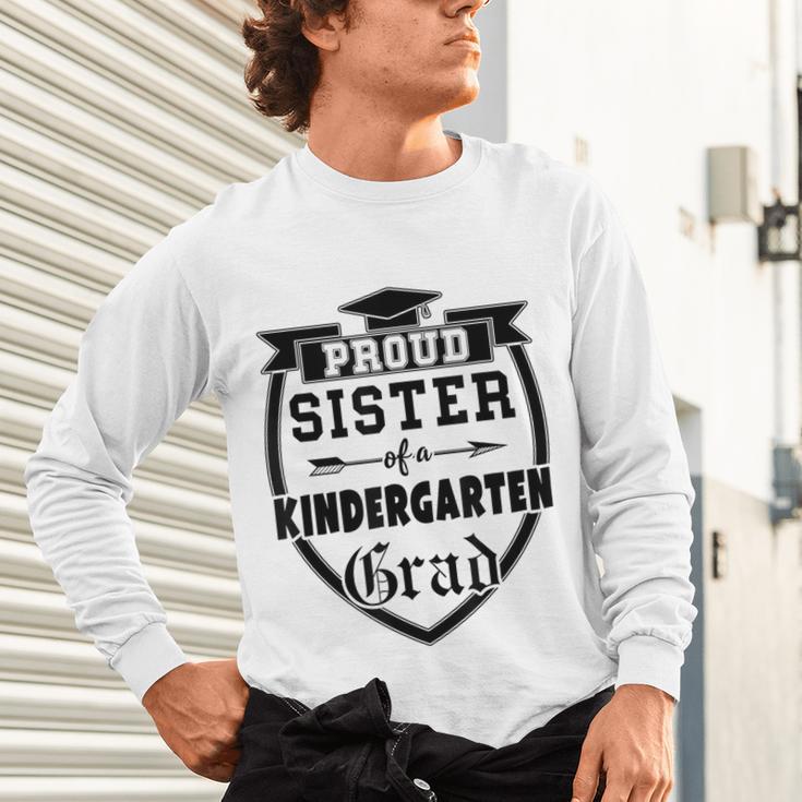 Proud Sister Of a Kindergarten Grad Graduation Shirt Unisex Long Sleeve T-Shirt