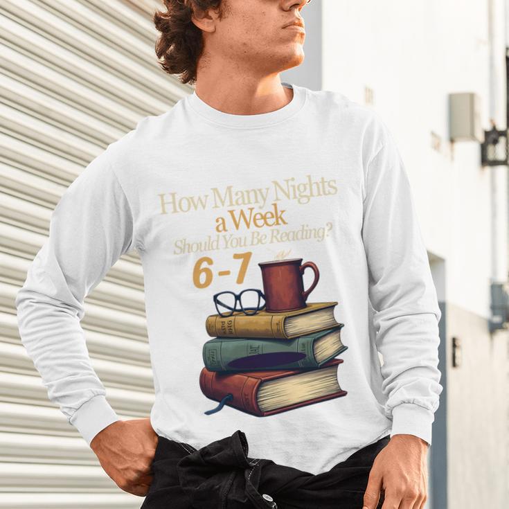 Reading 6 7 Nights Meme English Teacher Bookworm Books Unisex Long Sleeve T-Shirt Reading 6 7 Nights Meme English Teacher Bookworm Books Unisex Long Sleeve T-Shirt