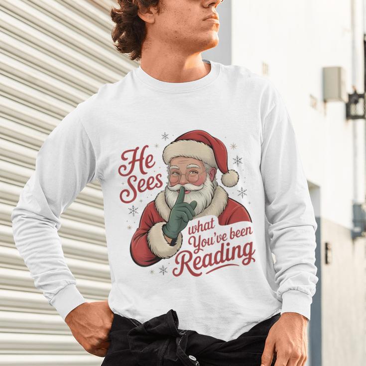 He Sees What You'Ve Been Reading Bookish Christmas Humor Unisex Long Sleeve T-Shirt He Sees What You'Ve Been Reading Bookish Christmas Humor Unisex Long Sleeve T-Shirt