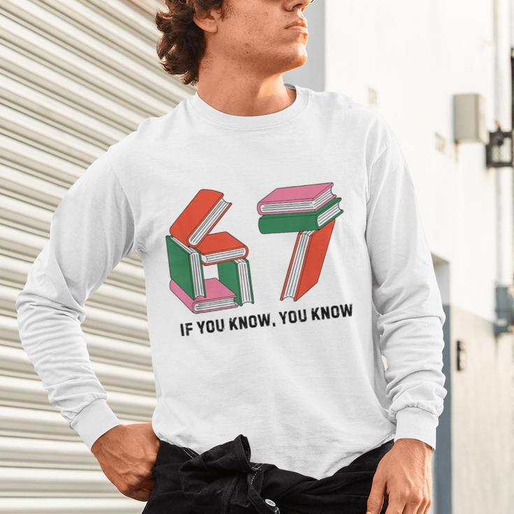 Six Seven 67 If You Know You Know 6 7 Reading Books Unisex Long Sleeve T-Shirt