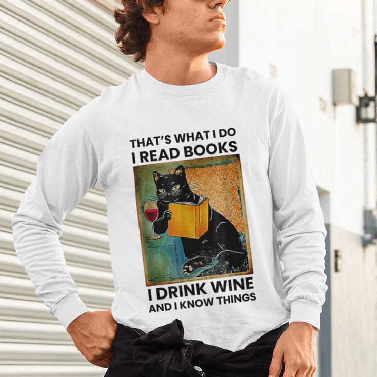 That's What I Do I Read Books I Drink Wine And I Know Things Unisex Long Sleeve T-Shirt