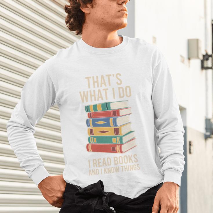 That's What i Do i Read Books And i Know Things Cute Graphic Unisex Long Sleeve T-Shirt