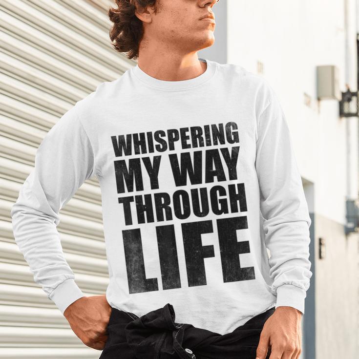 Whispering My Way Through Life Sayings For Introverts Unisex Long Sleeve T-Shirt Whispering My Way Through Life Sayings For Introverts Unisex Long Sleeve T-Shirt