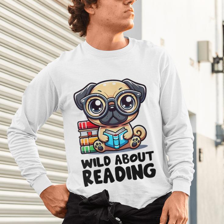 Wild About Reading Book Lover Pug Dog Unisex Long Sleeve T-Shirt