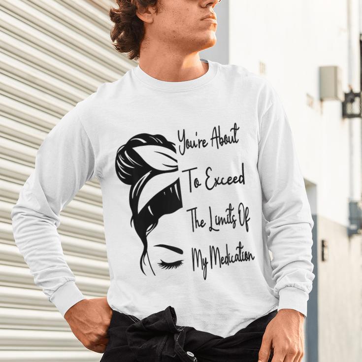 You'Re About To Exceed The Limits Of My Medication Introvert Raglan Baseball Tee Unisex Long Sleeve T-Shirt You'Re About To Exceed The Limits Of My Medication Introvert Raglan Baseball Tee Unisex Long Sleeve T-Shirt