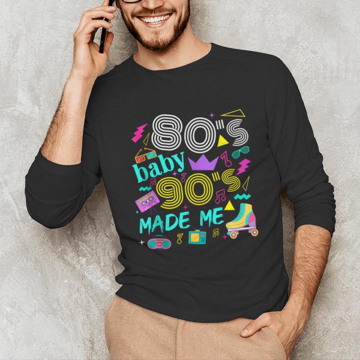 1980s 80's Baby 1990s 90's Made Me Birthday Nostalgia Vibes Unisex Long Sleeve T-Shirt
