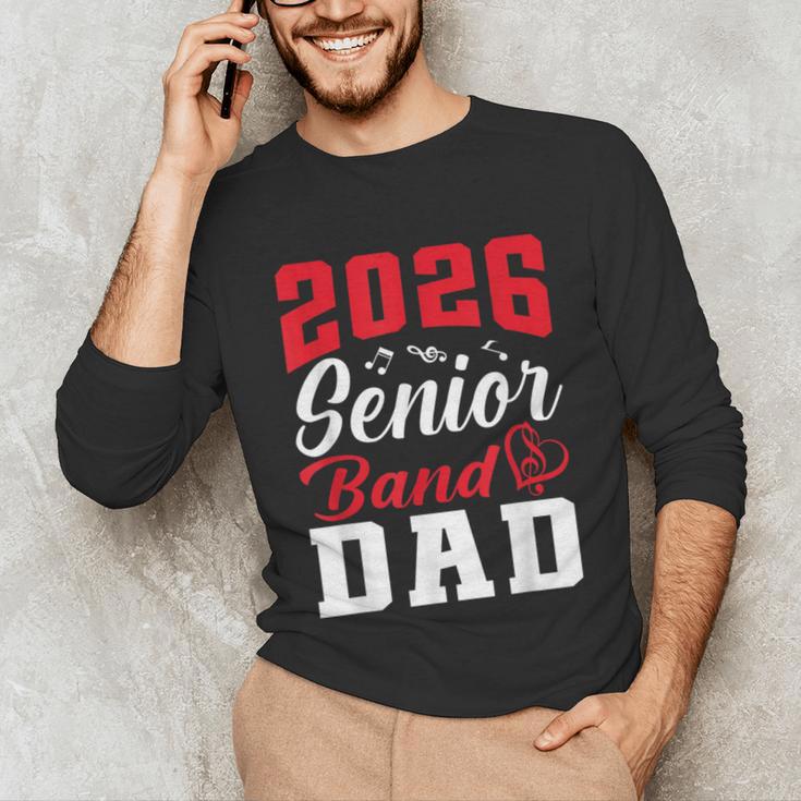 2026 Senior Band Dad Class Of 2026 Band Parent Graduation Unisex Long Sleeve T-Shirt