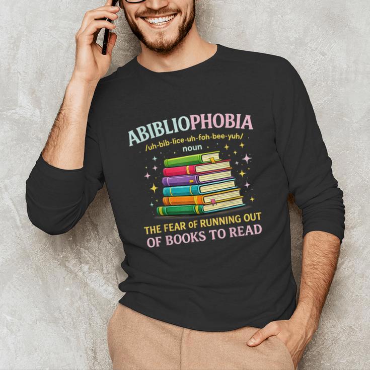 Abibliophobia Bibliophilia Abibliophobia Book Lovers Unisex Long Sleeve T-Shirt