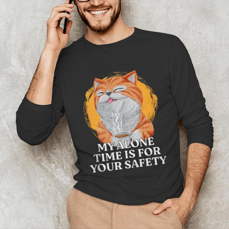 My Alone Time Is For Your Safety Coffee Lover Introvert Unisex Long Sleeve T-Shirt My Alone Time Is For Your Safety Coffee Lover Introvert Unisex Long Sleeve T-Shirt