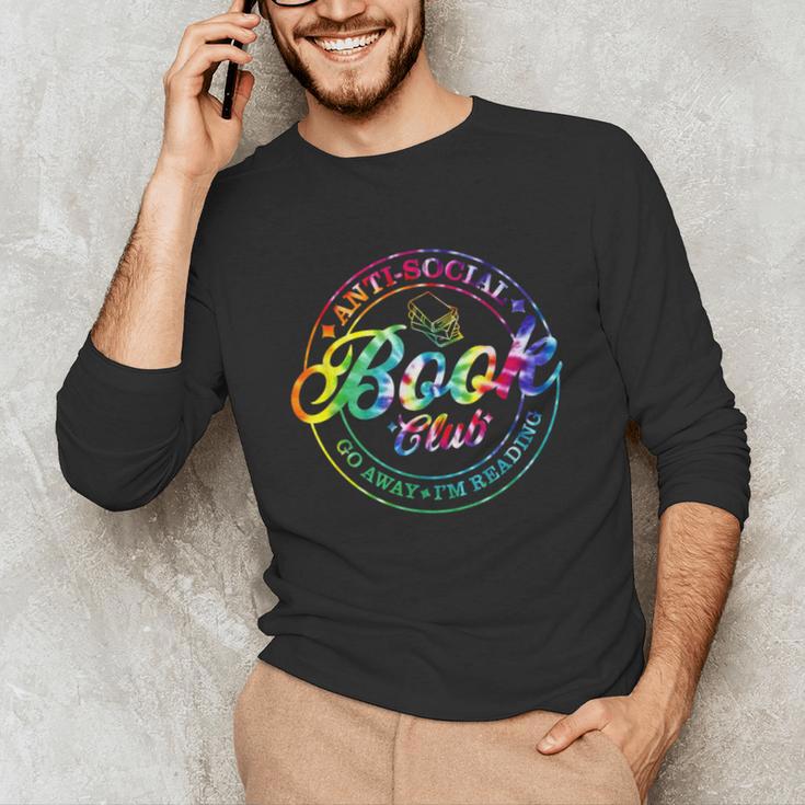 Anti Social Book Club Go Away I'm Reading Book Tie Dye Unisex Long Sleeve T-Shirt Anti Social Book Club Go Away I'm Reading Book Tie Dye Unisex Long Sleeve T-Shirt