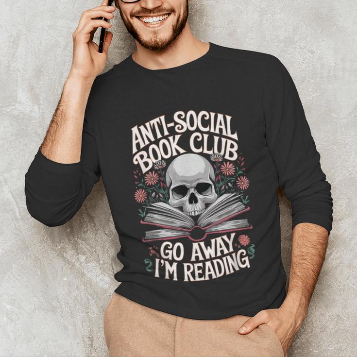 Anti-Social Book Club Go Away Im Reading Unisex Long Sleeve T-Shirt