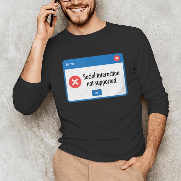 Anti Social Introvert Social Interaction Not Supported Unisex Long Sleeve T-Shirt Anti Social Introvert Social Interaction Not Supported Unisex Long Sleeve T-Shirt