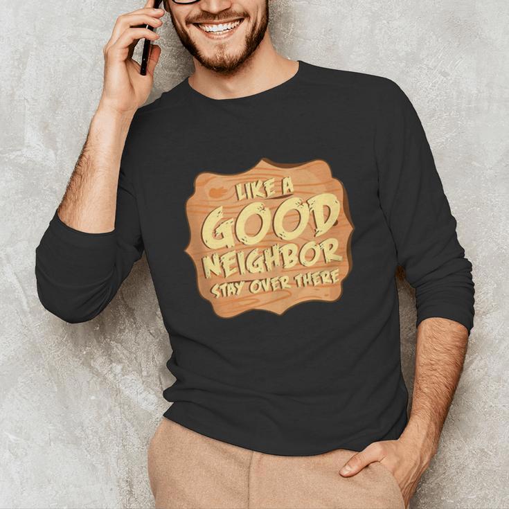 Antisocial Like A Good Neighbor Stay Over There Introvert Unisex Long Sleeve T-Shirt
