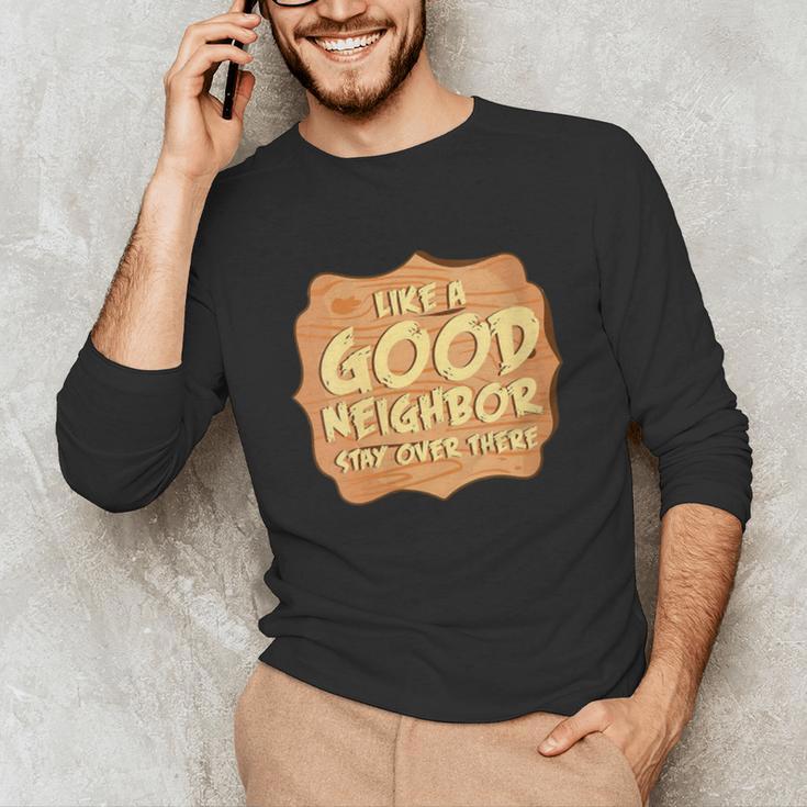 Antisocial Like A Good Neighbor Stay Over There Introvert Unisex Long Sleeve T-Shirt