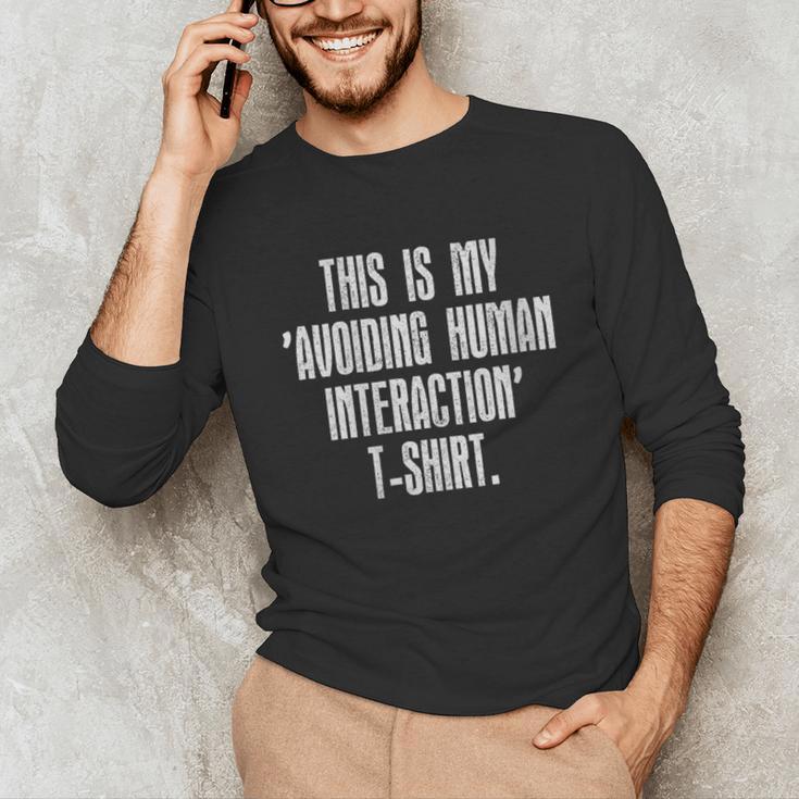 This Is My Avoiding Human Interaction Anti Social Introvert Unisex Long Sleeve T-Shirt This Is My Avoiding Human Interaction Anti Social Introvert Unisex Long Sleeve T-Shirt
