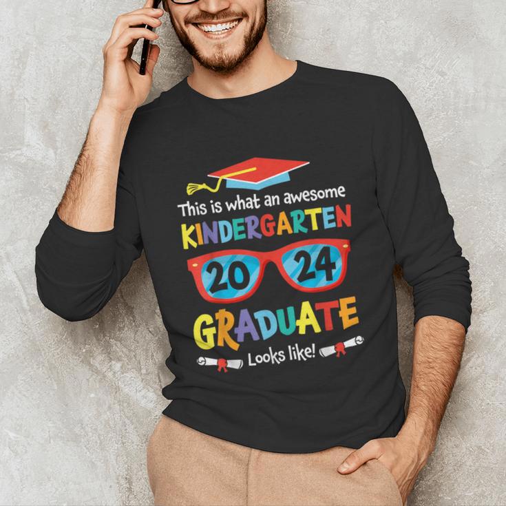 Awesome Kindergarten Graduate Looks Like 2024 Graduation Unisex Long Sleeve T-Shirt